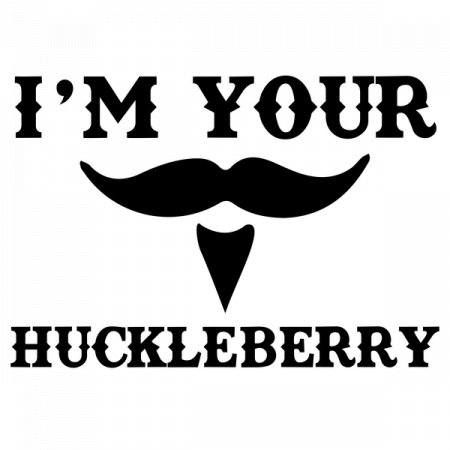 Not Your Huckleberry