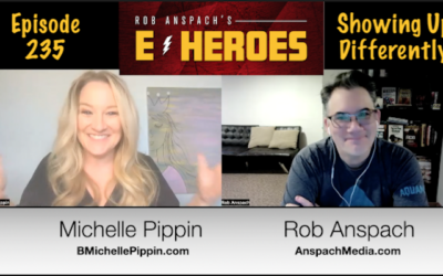 E-Heroes – Ep 235 – Showing Up Differently