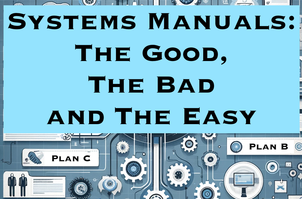 Systems Manuals: The Good, The Bad and The Easy