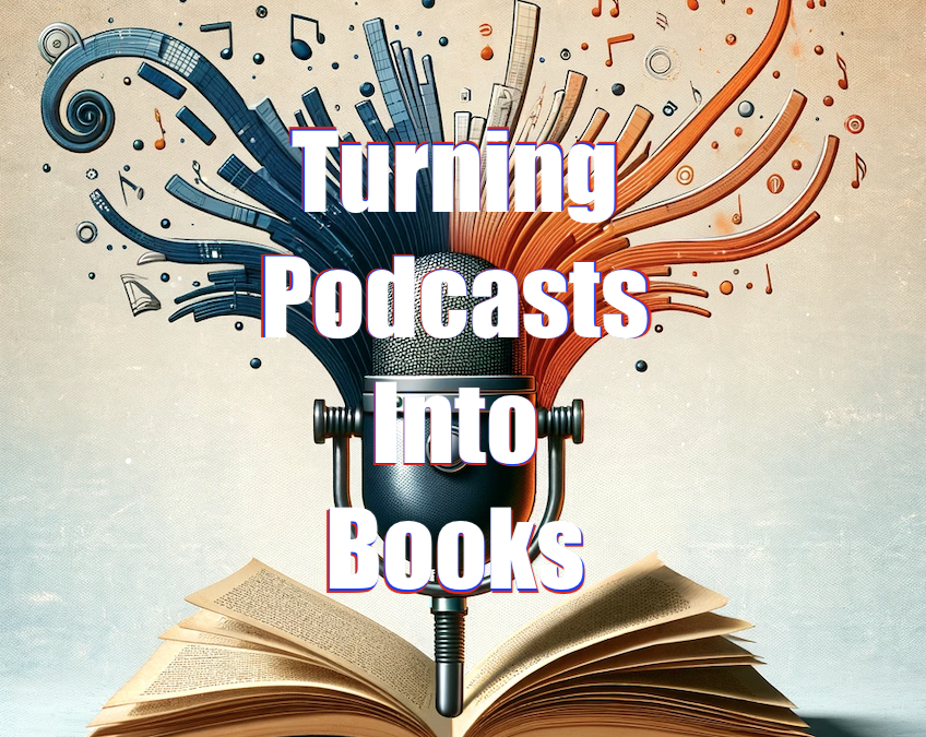Turning Podcasts Into Books