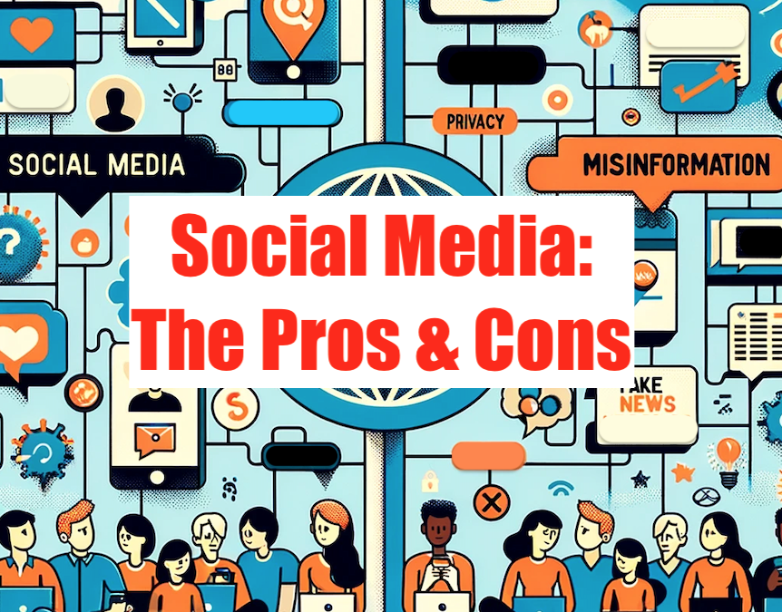 Social Media: The Pros & Cons