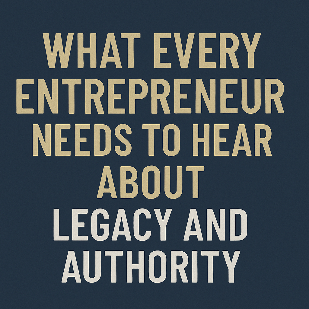 What Every Entrepreneur Needs to Hear About Legacy and Authority—And Why Rob Anspach Is the Guy to Say It