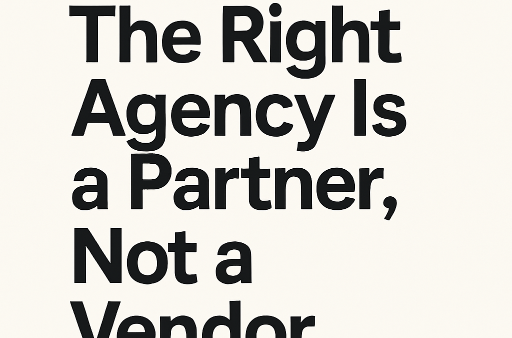 The Right Agency Is a Partner, Not a Vendor: 10 Questions You Must Ask Before Hiring
