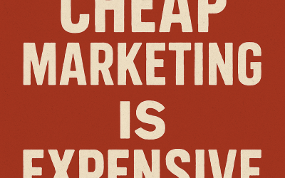 Why Cheap Marketing Agencies Are So Expensive in the Long Run