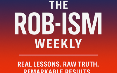 The Rob-ism Weekly Newsletter