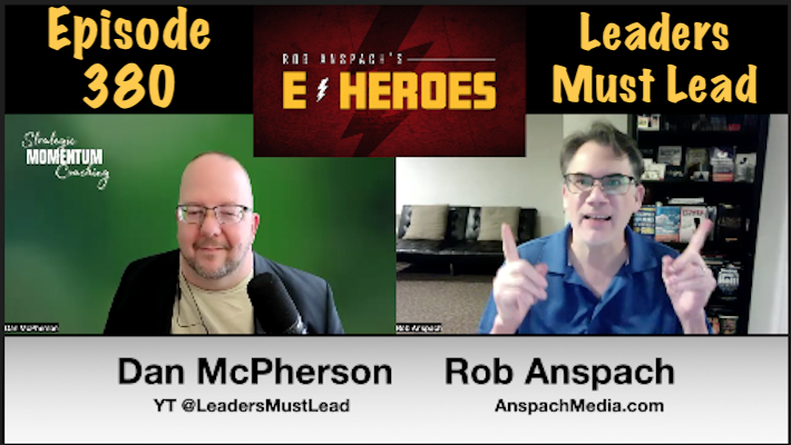 E-Heroes – Ep 380 – Leaders Must Lead