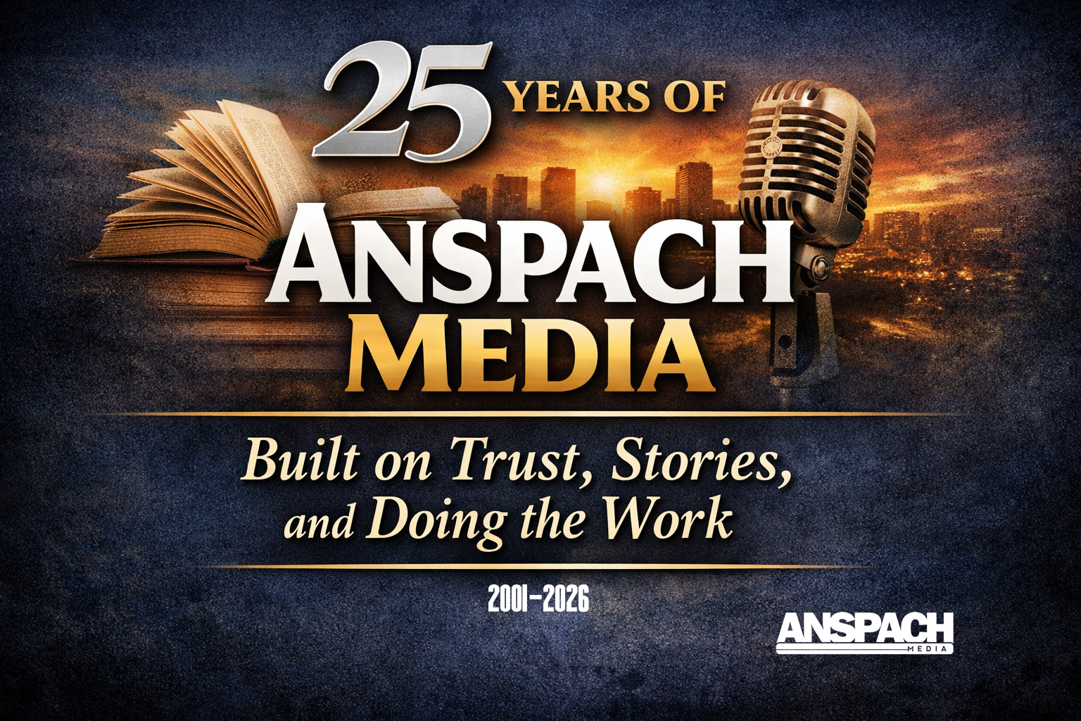 25 Years of Anspach Media: Built on Trust, Stories, and Doing the Work