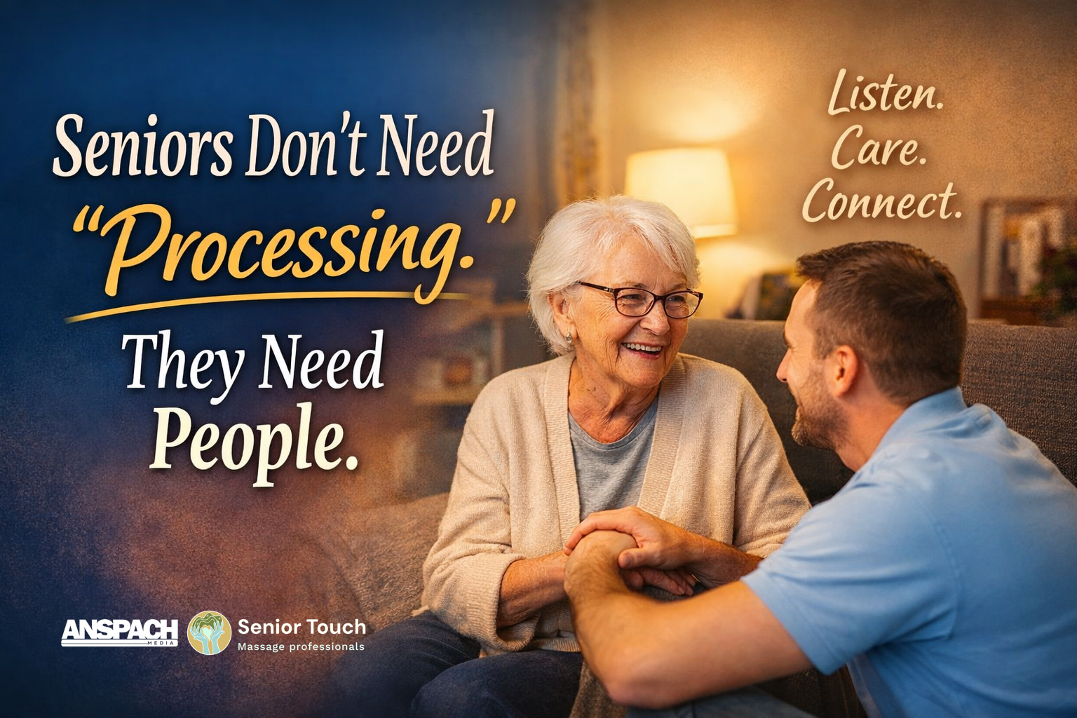 Seniors Don’t Need Processing, They Need People.