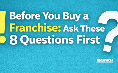 Before You Buy a Franchise: Ask These 8 Questions First