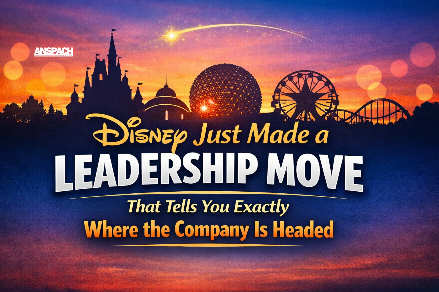 Disney Just Made a Leadership Move That Tells You Exactly Where the Company Is Headed