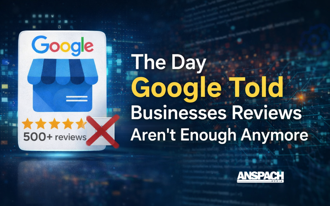 The Day Google Told Businesses Reviews Aren’t Enough Anymore