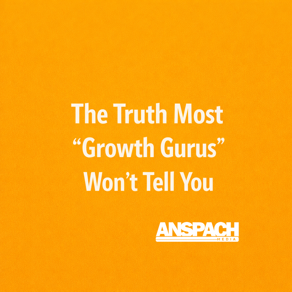 The Truth Most “Growth Gurus” Won’t Tell You