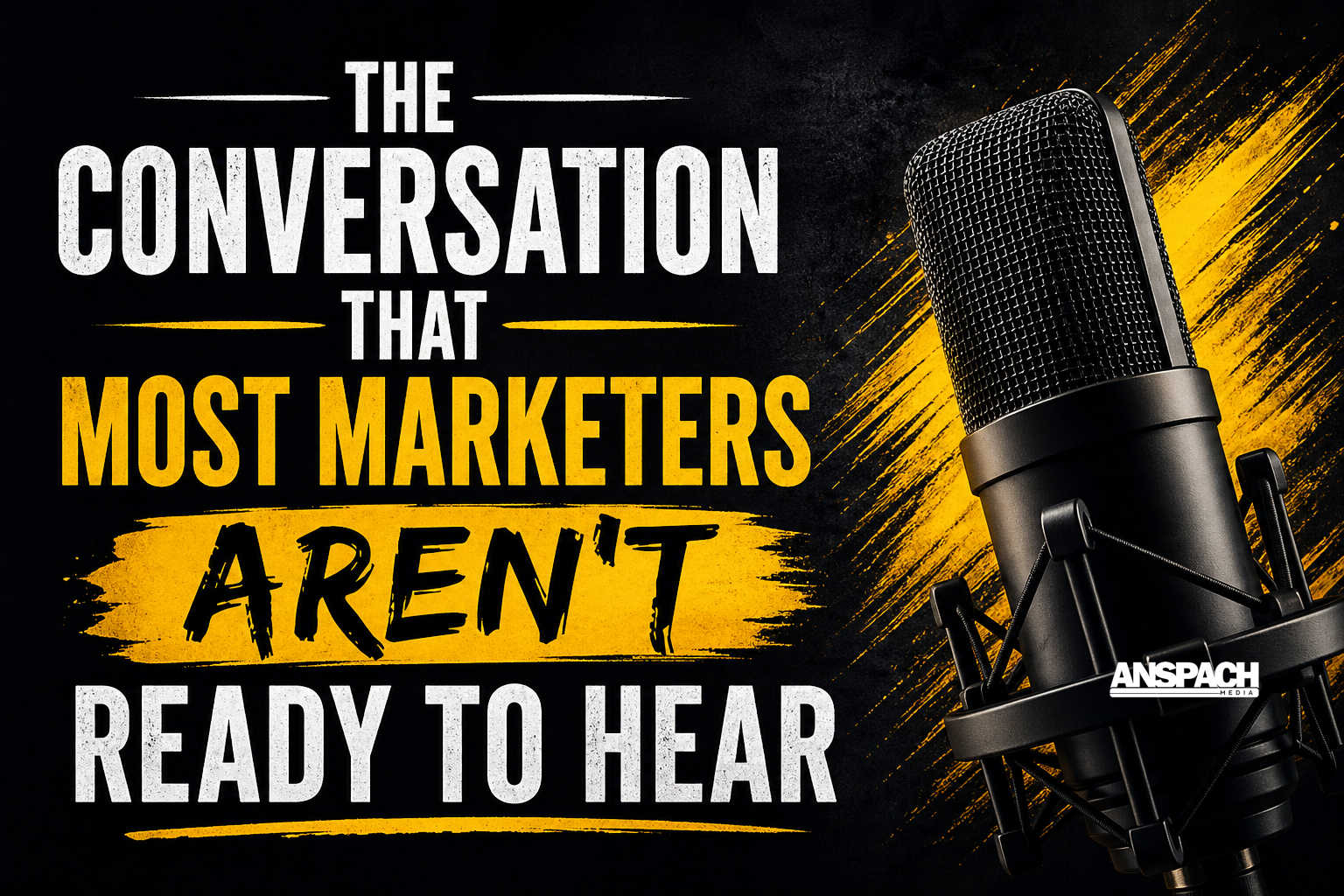 The Conversation That Most Marketers Aren’t Ready To Hear