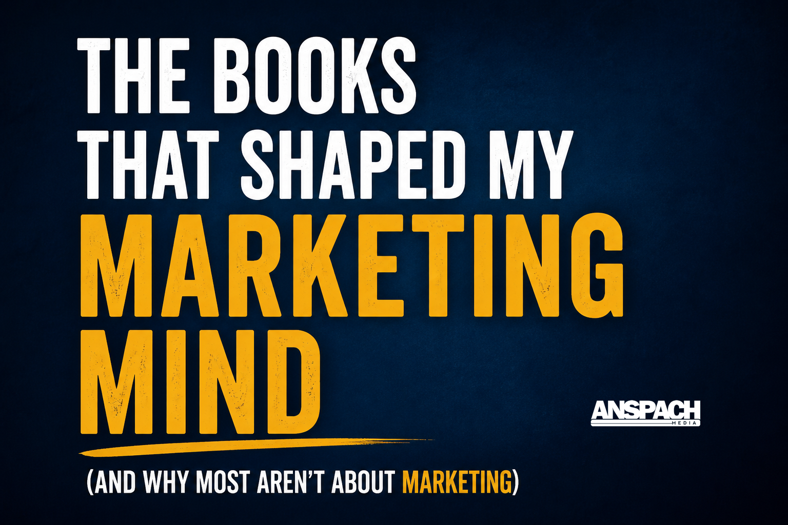The Books That Shaped My Marketing Mind