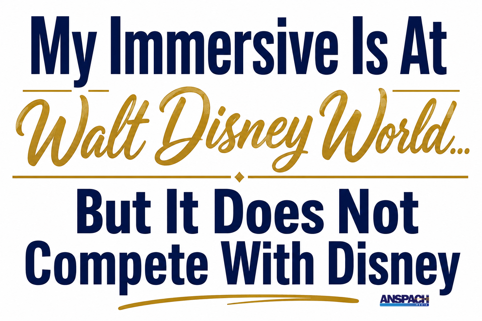 My Immersive Is At Walt Disney World… But It Does Not Compete With Disney