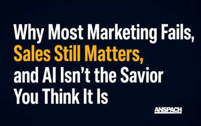 Why Most Marketing Fails, Sales Still Matters, and AI Isn’t the Savior You Think It Is