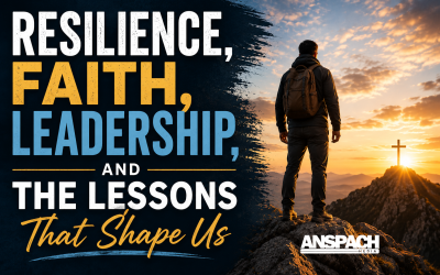 Resilience, Faith, Leadership, and the Lessons That Shape Us