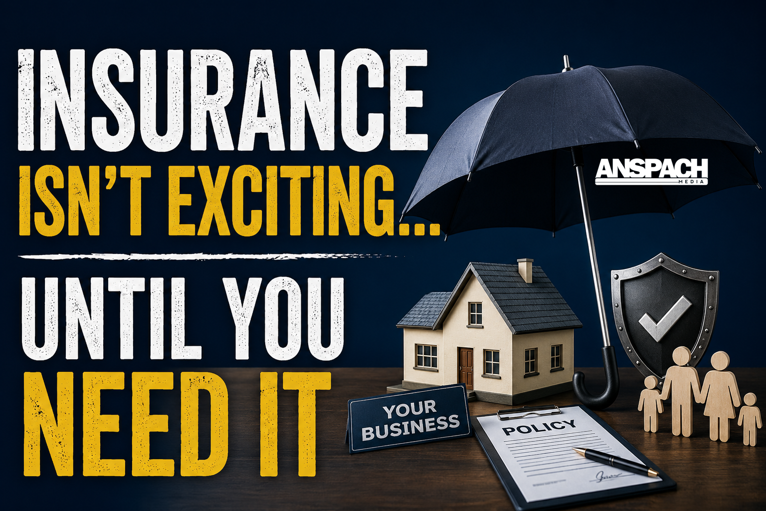 Insurance Isn’t Exciting… Until You Need It