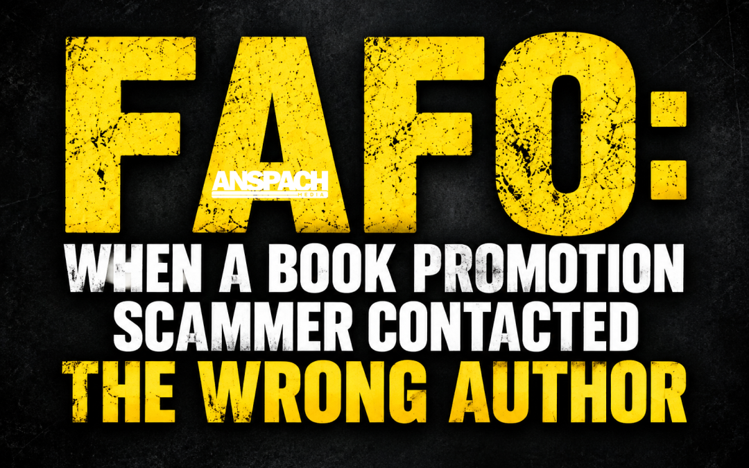FAFO: When a Book Promotion Scammer Contacted the Wrong Author
